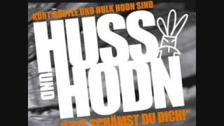 Huss &amp; Hodn - Jetzt Schämst Du Dich - Rapper Wie