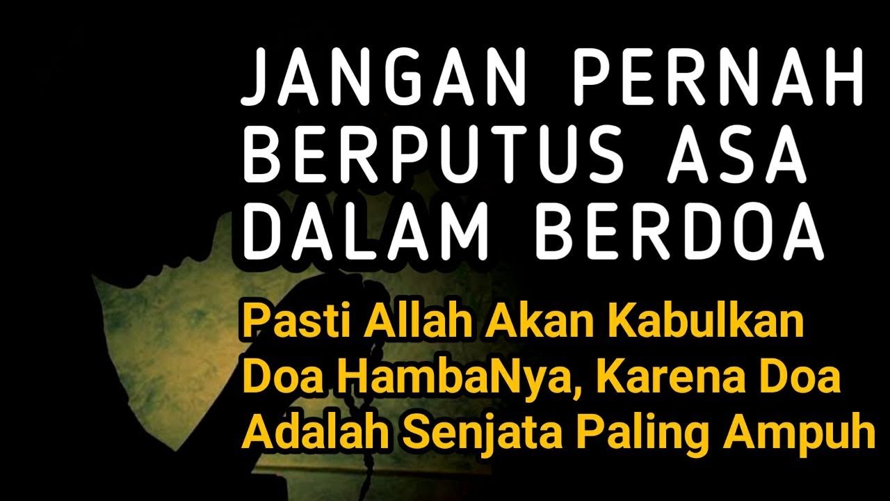 berdoalah, pasti aku kabulkan