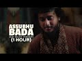 Assubhu bada min  relax version  1 hour