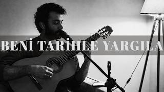 Beni Tarihle Yargıla - Ahmet Kaya