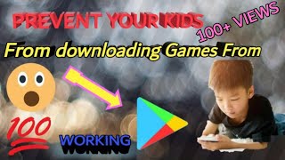 How to prevent kids from downloading apps and games from playstore EASY METHOD WITHOUT ANY APP screenshot 1