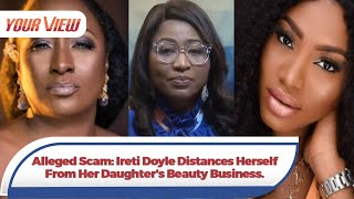 Alleged Scam: Actress Ireti Doyle Distances herself from her daughter's beauty Business Details