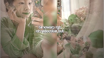 VIDEOSTAR timewarp rgb tutorial! (vee editz)