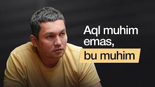 Aql Muhim Emas, Lekin Bu Sizga Katta Natija Olib Keladi Umid Irgashev