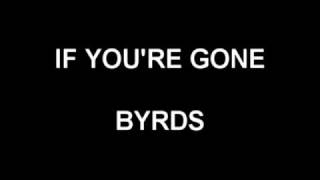 If You&#39;re Gone - Byrds