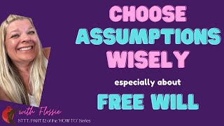 STTT: Choose Your Assumptions WISELY! | Law of Assumption