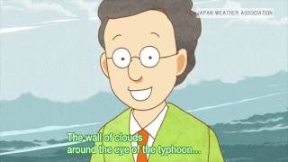 前編 わかりやすい気象現象と災害 その１「節子と台風」（SETSUKO & TYPHOONS  Part 1 ）