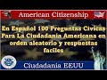 En Español 100 Preguntas Cívicas Para LaCiudadanía Americana en orden aleatorio y respuestas faciles