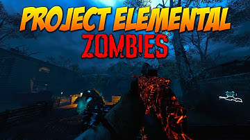 Project Elemental Zombies (BO3 Custom Zombies)