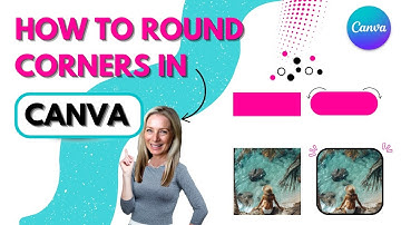 How to Round Corners in Canva | Add Rounded Borders to Shapes & Photos