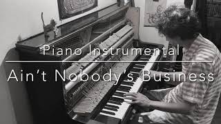 Video thumbnail of "Ain't Nobody's Business（Piano instrumental）"