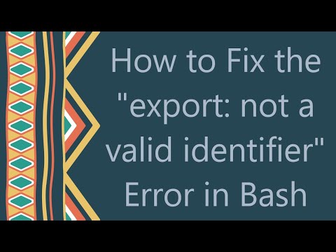 How to Fix the "export: not a valid identifier" Error in Bash