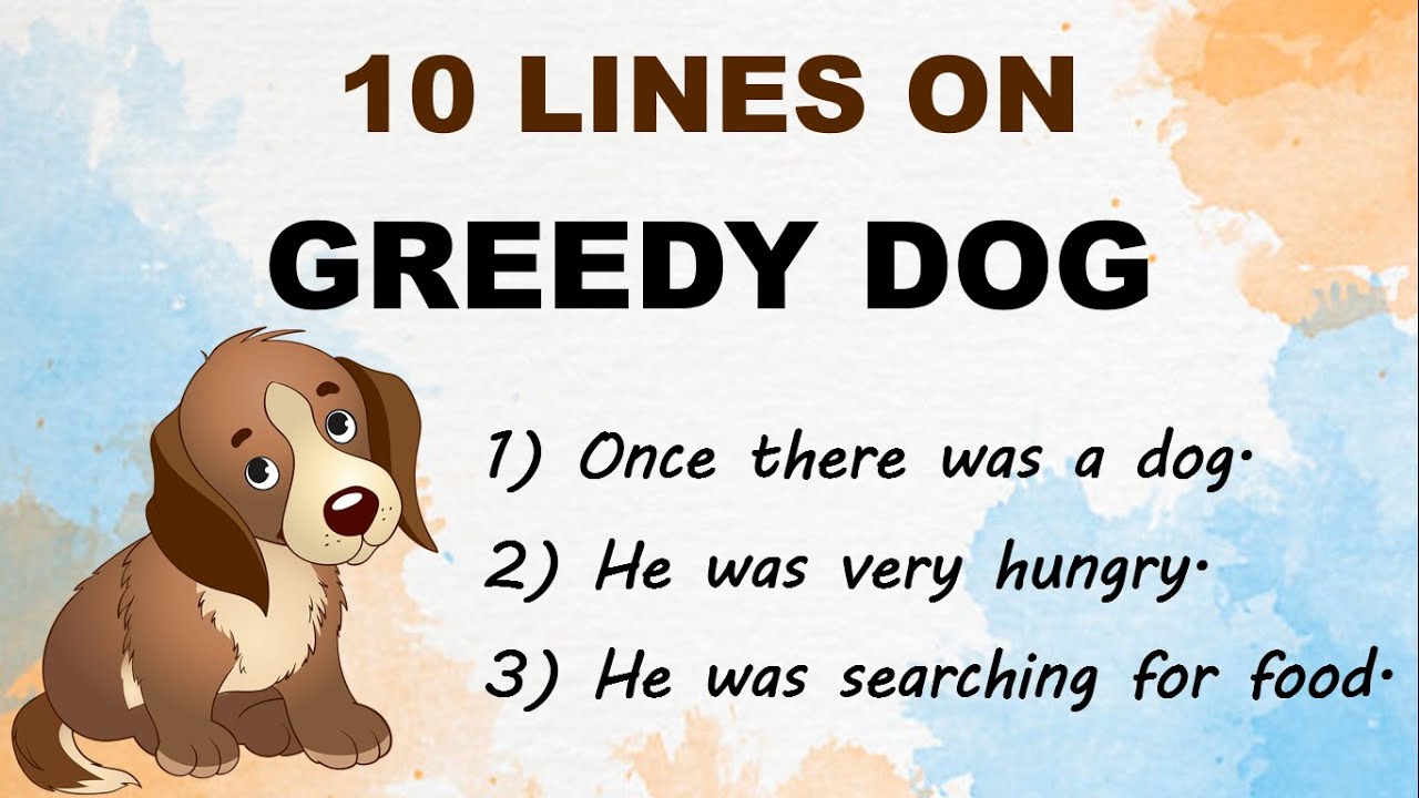 10 Lines On Greedy Dog In English | Few Lines On Greedy Dog | Story Of  Greedy Dog - Youtube