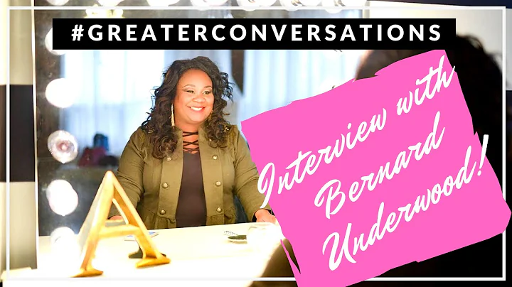 #Greater Conversations with Bernard Underwood