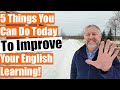 5 things you can do today to improve your english learning 