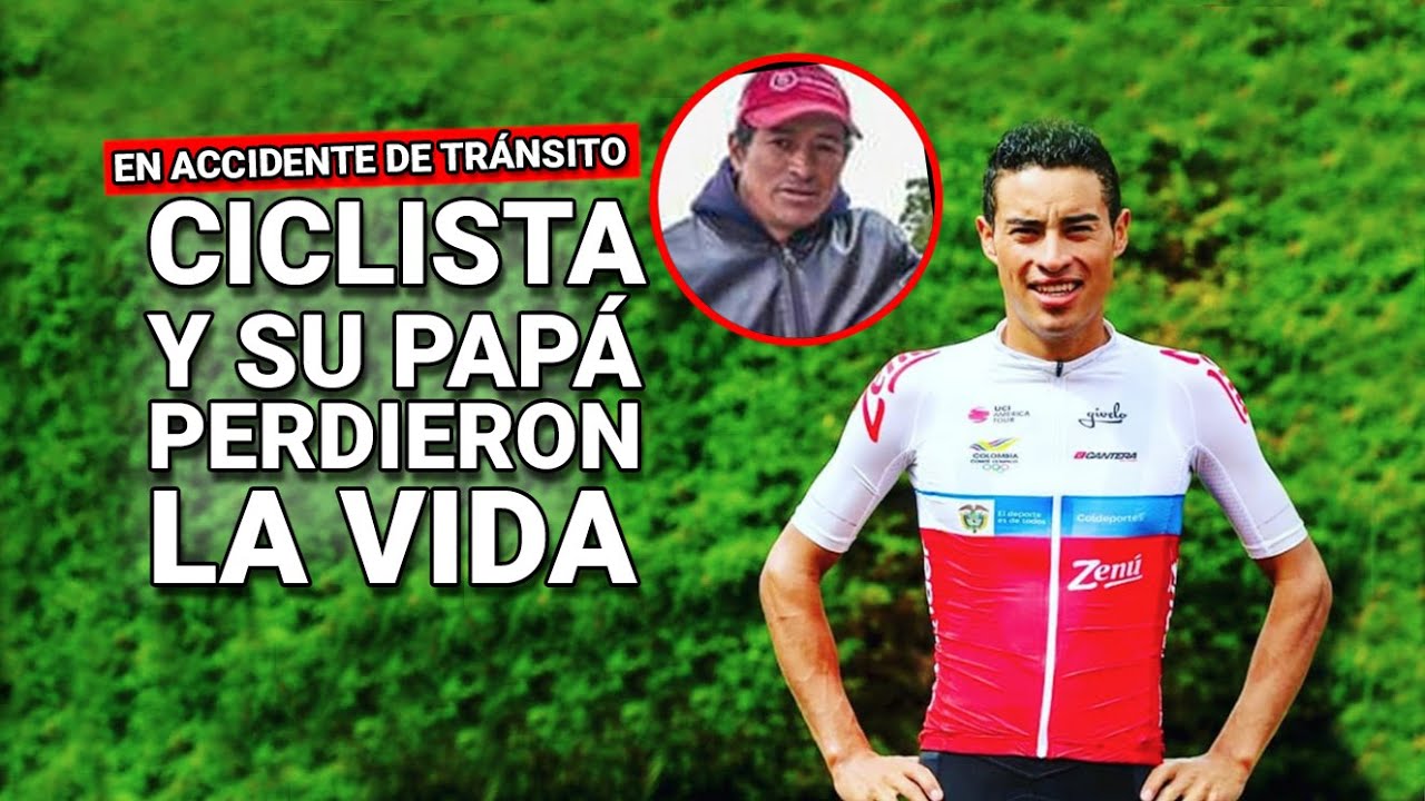 Ciclista y su papá perdieron la vida - YouTube