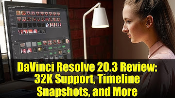DaVinci Resolve 20.3 Review: 32K Support, Timeline Snapshots, and More