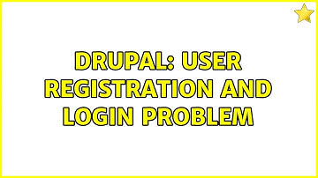 Drupal: User registration and login problem (2 Solutions!!)