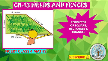 CH-13 FIELDS AND FENCES CLASS 4 MATHS || PERIMETER OF SQUARE, RECTANGLE AND TRIANGLE CLASS 4 MATHS