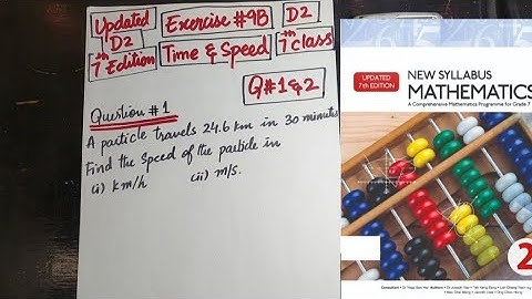 Updated D2 | Exercise 9B | Question # 1 & 2|Time and Speed |New Syllabus Maths Updated New Edition|