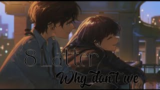 [ Nightcore ]. 8 Latter ~ Why don't we (female version) #nebh002