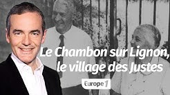 Au coeur de l'histoire:  Le Chambon sur Lignon, le village des Justes (Franck Ferrand)