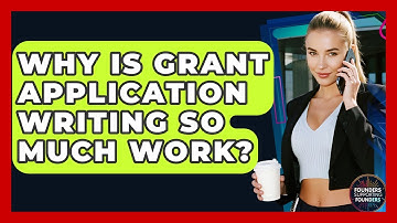 Why Is Grant Application Writing So Much Work? - Founders Supporting Founders