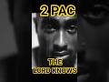 2 PAC THE LORD KNOWS TRIBUTE
