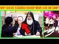 Bishop mari gets  stabbed during live stream here is the reason why
