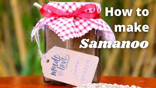 How to make Samanoo - Wheat Pudding for Nowruz