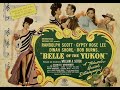 Belle Of The Yukon stars Gypsy Rose Lee, Dinah Shore &amp; Randolph Scott • 1944