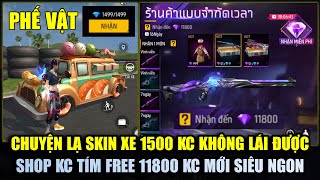 Chuyện Lạ Skin Xe Mới 1500 Kc Nhưng Không Lái Được - Cửa Hàng Free 11800 Kc Tím Trở Lại Free Fire