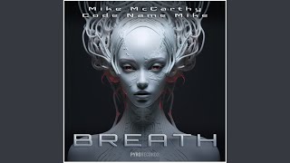 Breath - Mike McCarthy and Code Name Mike