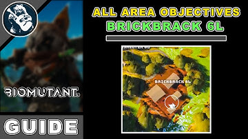 Area Objectives: All Brickbrack 6L Location in Biomutant Items