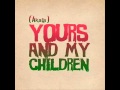 Miniature de la vidéo de la chanson Yours And My Children (Instrumental)