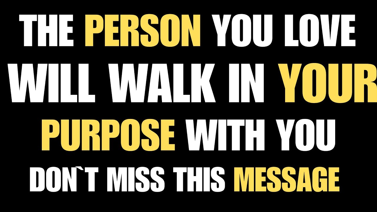 Angels Say: The Person You Love Will Walk in Your Purpose With You