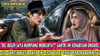 SYOK !! DIKIRA CUMA SANTRI KEHABISAN ONGKOS, PRIA INI NUMPANG MOBIL CEO CANTIK, TERNYATA DIA...