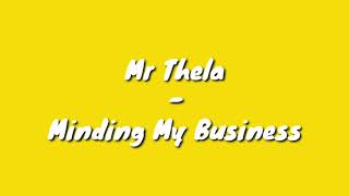 Mr Thela - Minding My Business