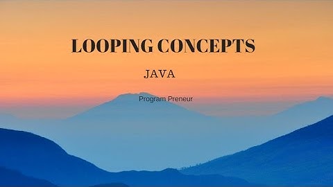 Looping in Java | for,while,do-while | Sample program | Program Preneur