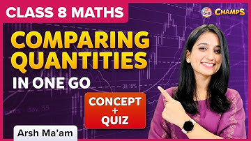 Comparing Quantities | Full Chapter Explanation - Concept + Quiz | Class 8 | Maths | BYJU
