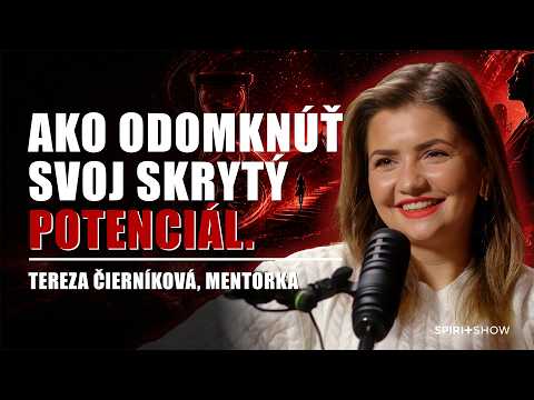 Ako odomknúť svoj skrytý potenciál. | Tereza Čierníková | SPIRIT SHOW #75