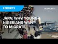 Japa why young nigerians want to migrate