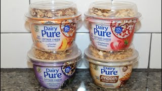 Dairy Pure Cottage Cheese with: Peaches/Pecans, Strawberries/Almonds, Blackberries/Granola, S’mores