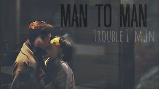 Man to Man MV ~ Trouble I'm In