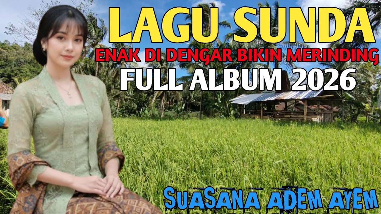LAGU SUNDA LAWAS ENAK DI DENGAR BIKIN MERINDING || FULL ALBUM 2026 ...