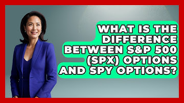 What Is The Difference Between S&P 500 (SPX) Options And SPY Options? - Stock and Options Playbook
