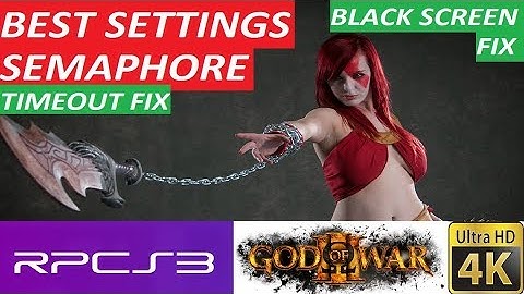RPCS3 GOD OF WAR 3 AND ACENSION BEST SETTINGS SEMAPHORE TIMEOUT AND BLACK SCREEN+BOOT SCREEN FIX.
