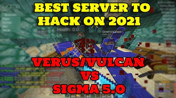 Verus/Vulcan vs Sigma 5.0 || Server to Hack on 2021
