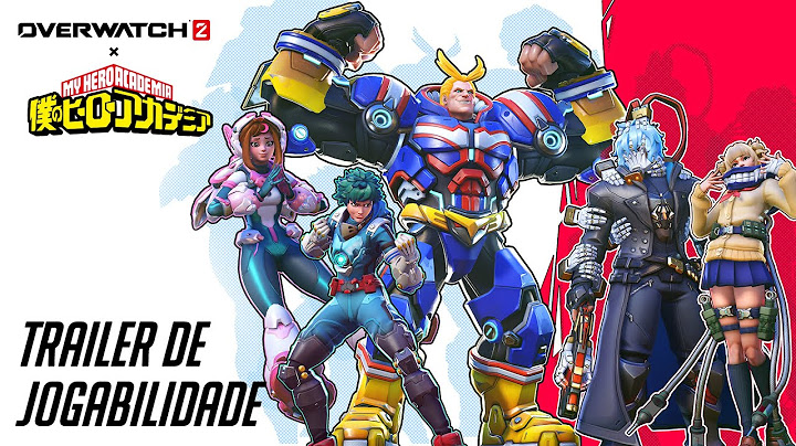 Overwatch 2 x My Hero Academia | Trailer de Jogabilidade