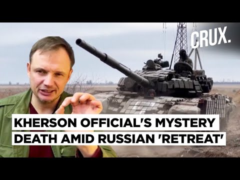 Russia's Kherson Deputy Head Dies Mysteriously Just Before Putin Withdraws Troops I Ukraine War